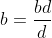 b = \frac{bd}{d}